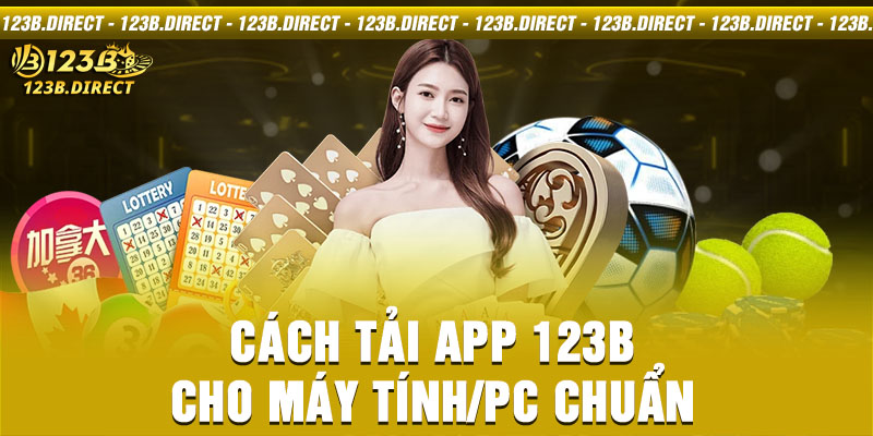 Cách tải app 123B cho máy tính/PC chuẩn 