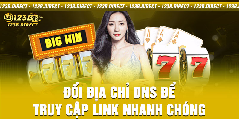 Đổi địa chỉ DNS để truy cập link nhanh chóng