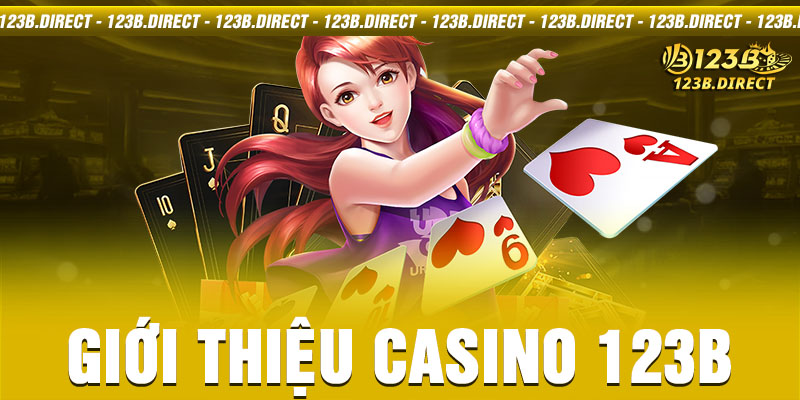 Giới thiệu Casino 123B 