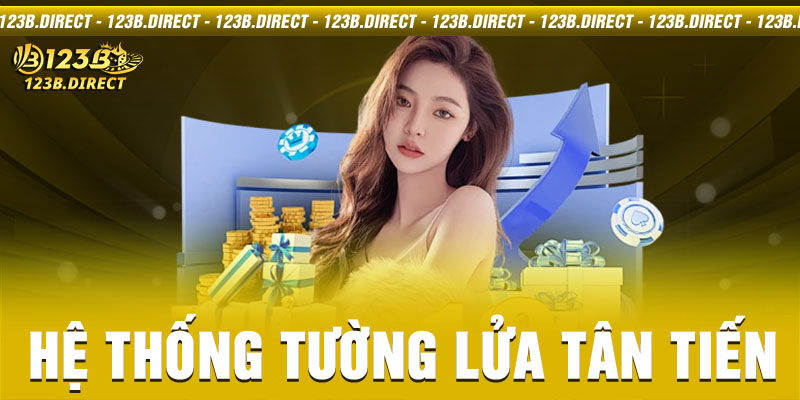 Hệ thống tường lửa tân tiến