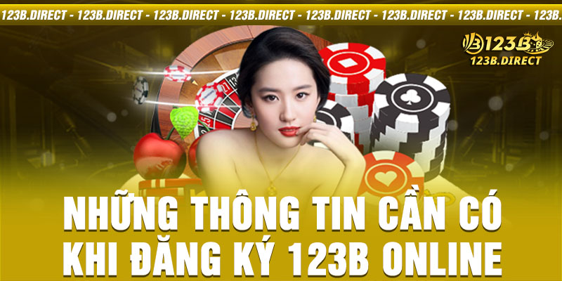 Những thông tin cần có khi đăng ký 123B online 