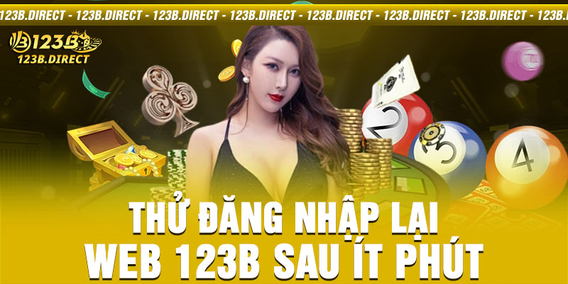 Thử đăng nhập lại web 123B sau ít phút