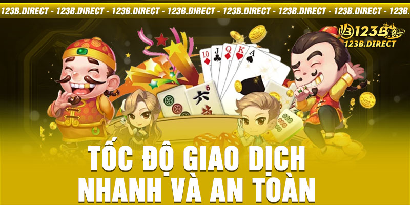 Tốc độ giao dịch nhanh và an toàn