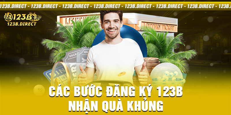 Các bước đăng ký 123B nhận quà khủng