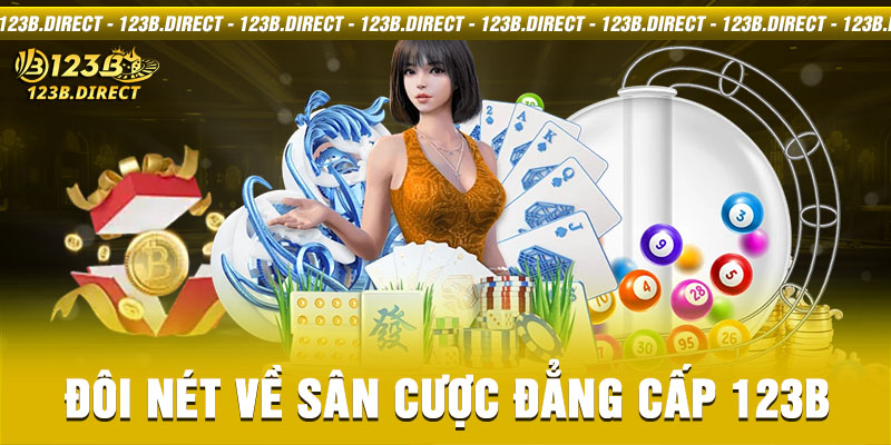 Đôi nét sân cược đẳng cấp 123B